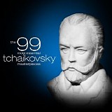 Various artists - The 99 Most Essential Tchaikovsky Masterpieces (Amazon Exclusive)