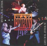 Bad Company - 1994 - What You Hear Is What You Get