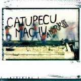 Catupecu Machu - A morir!
