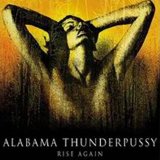 Alabama Thunder Pussy - 1998 - Rise Again