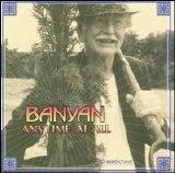 Banyan - Anytime at All