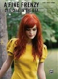 A Fine Frenzy - One Cell in the Sea