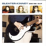 Sleater-Kinney - Dig Me Out