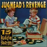Jughead's Revenge - 13 Kiddie Favorites