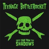 Teenage Bottlerocket [Punk Rock] [Laramie, Wyoming, USA] - They Came From The Shadows [LP]