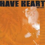Have Heart [sXe Hardcore] [Boston, Massachusetts, USA] - What Counts [CDEP]
