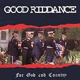 Good Riddance [Melodic Hardcore] [Santa Cruz, California, USA] - For God And Country [LP] (1995) @320kbps
