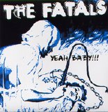 Fatals - Yeah Baby!!! 7''