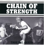 Chain Of Strength [sXe Hardcore] [Los Angeles, California, USA] - True Till Death [7''] (1988) @192kbps
