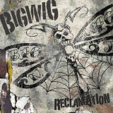 Bigwig [Melodic Hardcore] [New Jersey, USA] - Reclamation [CD]