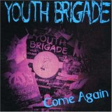 Youth Brigade [Punk Rock] [Hollywood, California, USA] - Come Again [LP] (1992) @128kbps
