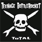Teenage Bottlerocket [Punk Rock] [Laramie, Wyoming, USA] - Total [CD] (2005) @192kbps