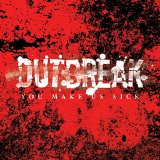 Outbreak [Hardcore] - You Make Us Sick