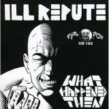 Ill Repute - What Happened Then