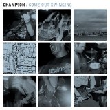 Champion [sXe Hardcore] [Seattle, Washington, USA] - Come Out Swinging [7'']