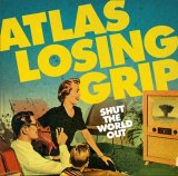 Atlas Losing Grip [Skate Punk] [Lund, Skane Ian, Sweden] - Shut The World Out [CD]