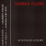 The Middle Class [Hardcore Punk] [Santa Ana, California, USA] - Scavenged Luxury [7'']