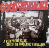 Good Riddance [Melodic Hardcore] [Santa Cruz, California, USA] - A Comprehensive Guide To Moderne Rebellion [LP] (1996) @320kbps