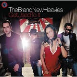 The Brand New Heavies - Get Used To It