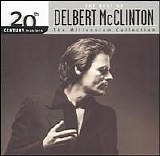Delbert Mcclinton - The Millenium Collection