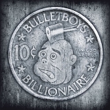 BulletBoys - 10c Billionaire