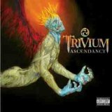 Trivium - [2005] Ascendancy