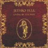 Jethro Tull - Living in the Past