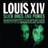 Louis XIV - Slick Dogs and Ponies