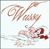 Wussy - wussy-left for dead