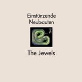 Einsturzende Neubauten - The Jewels - 2008