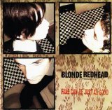 Blonde Redhead - Fake Can Be Just As Good