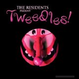 The Residents - Tweedles! 2006