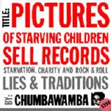 Chumbawamba - Pictures Of Starving Children Sell Records