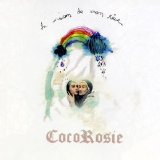 CocoRosie - La maison de mon reve (+ bonus tracks)