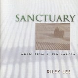 Riley Lee - Sanctuary - Music From A Zen Garden