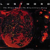 Lustmord - The Place Where The Black Stars Hang