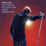 Simply Red - You Make Me Feel Brand New (Live at Ronnie Scott's)