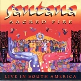Santana - Sacred Fire - Live In South America