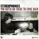 Stereophonics - You Gotta Go There To Come Back