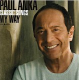 Paul Anka - Claasic Songs My Way (2cd)