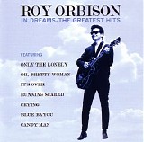 Roy Orbison - In Dreams - The Greatest Hits