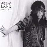 Patti Smith - Land 1975 - 2002