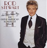 Rod Stewart - The Great American Songbook Volume II