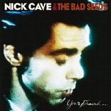 Nick Cave & The Bad Seeds - Your Funeral My Trial (Remastered)
