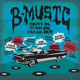 Various artists - B-Music: Drive in, Turn on, Freak Out