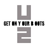 U2 - Get On Your Boots