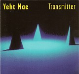 Yeht Mae - Transmitter