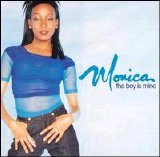 Monica - The Boy Is Mine