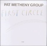 Pat Metheny Group - First Circle