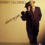 Bobby Caldwell - Stuck on You